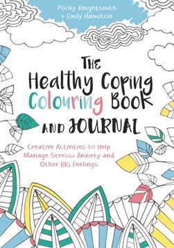 The Healthy Coping Colouring Book and Journal by Pooky Knightsmith
