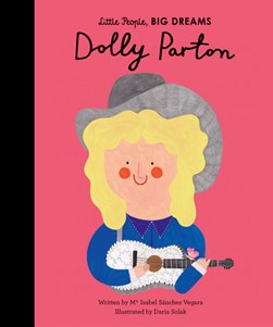 Little People Big Dreams Dolly Parton P/B by Ma Isabel Sánchez Vegara