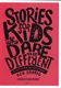 Stories for kids who dare to be different by Ben Brooks