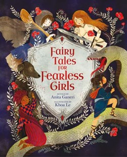 Fairy tales for fearless girls by Anita Ganeri