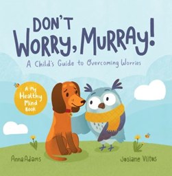 Don't worry, Murray! by Anna Adams