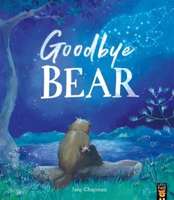 Goodbye Bear by Jane Chapman