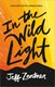 In The Wild Light P/B by Jeff Zentner