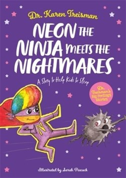 Neon the Ninja meets the nightmares by Karen Treisman