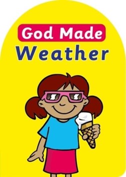 God made. Weather by Catherine MacKenzie