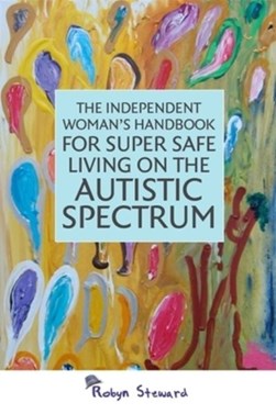 The independent woman's handbook for super safe living on th by Robyn Steward