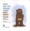 How are you feeling today baby bear? by Jane Evans