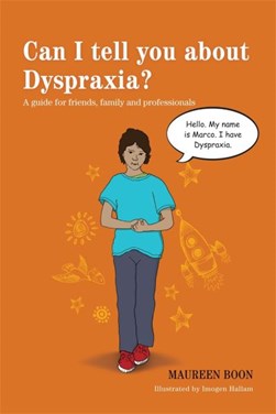 Can I tell you about dyspraxia? by Maureen Boon