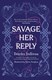 Savage her reply by Deirdre Sullivan