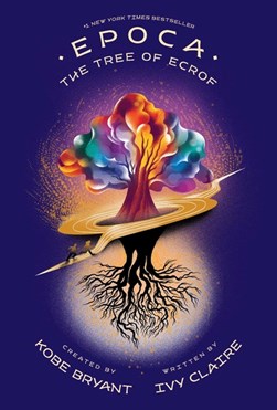 Epoca: The Tree of Ecrof by Kobe Bryant