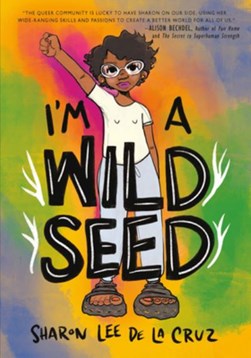 I'm a Wild Seed by Sharon Lee Cruz