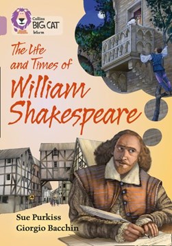 The life and times of William Shakespeare by Sue Purkiss