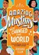 Amazing Muslims who changed the world by Burhana Islam