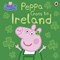 Peppa Pig Peppa Goes To Ireland P/B by Lauren Holowaty