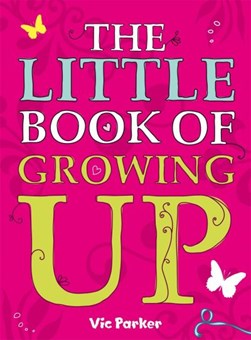 Little Book Of Growing Up  P/B by Victoria Parker