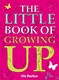 The little book of growing up by Victoria Parker