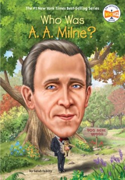 Who was A. A. Milne? by Sarah Fabiny