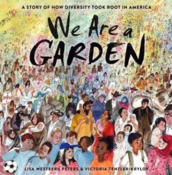 We are a garden by Lisa Westberg Peters