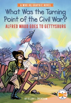 What was the turning point of the Civil War? by Ellen T. Crenshaw