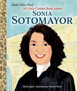 Mi Little Golden Book Sobre Sonia Sotomayor by Silvia Lopez