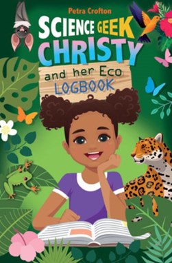 Science geek Christy and her eco logbook by Petra Crofton