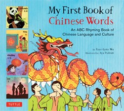 My First Book of Chinese Words by Faye-Lynn Wu