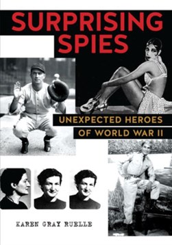 Surprising spies by Karen Gray Ruelle