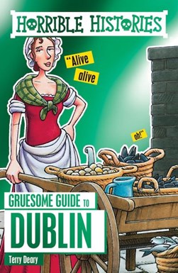 Gruesome guide to Dublin by Terry Deary