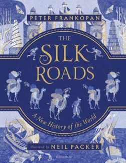 The silk roads by Peter Frankopan