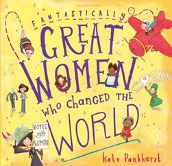 Fantastically Great Women Who Changed The World Gift Ed H/B by Kate Pankhurst