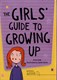 The girls' guide to growing up by Anita Naik