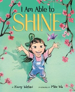I Am Able to Shine by Korey Watari