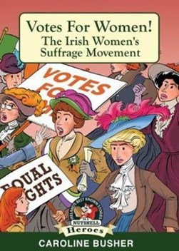 Irish Sufragettes Movement by Caroline Busher