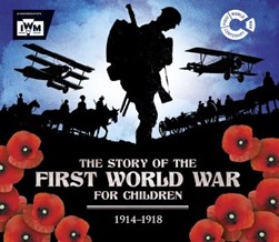 The story of the First World War for children, 1914-1918 by John Malam