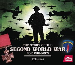 The story of the Second World War for children, 1939-1945 by Peter Chrisp