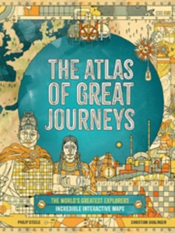 The atlas of great journeys by Philip Steele