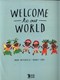 Welcome to our world by Moira Butterfield