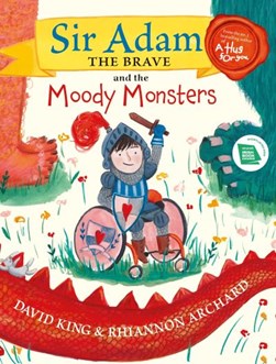 Sir Adam The Brave And The Moody Monsters H/B by David King