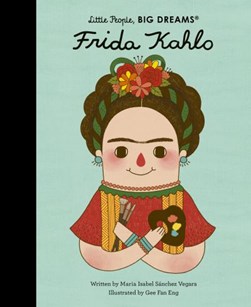 Little People Big Dreams Frida Kahlo H/B by Isabel Sanchez Vegara