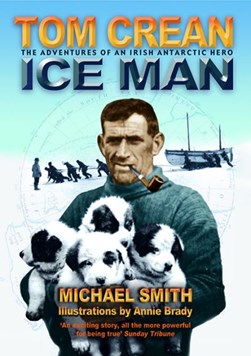 Tom Crean Ice Man P/B by Michael Smith