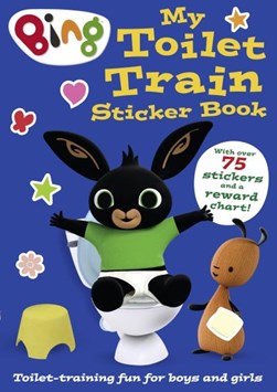 Bing: My Toilet Train Sticker Book by HarperCollins Children's Books