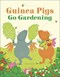 Guinea pigs go gardening by Kate Sheehy