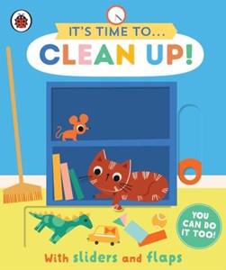 Its Time To Clean Up Board Book by Carly Gledhill