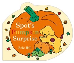 Spots Pumpkin Surprise Board Book by Eric Hill