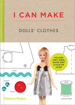 I can make dolls' clothes by Louise Scott-Smith