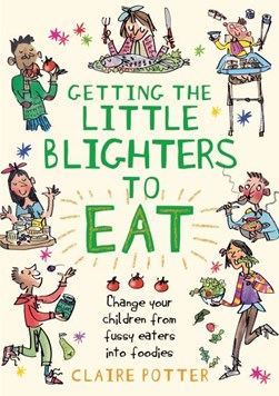 Getting the little blighters to eat by Claire Potter