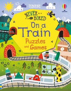 Never Get Bored on a Train Puzzles & Games by Various