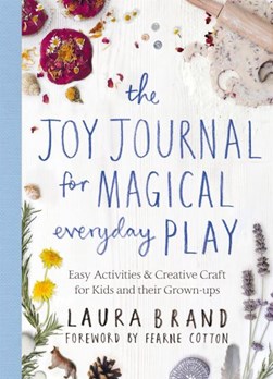 Joy Journal for Magical Everyday Play TPB by Laura Brand