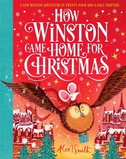 How Winston Came Home For Christmas H/B by Alex T. Smith