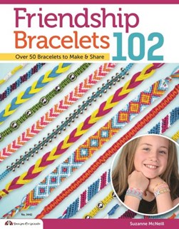 Friendship bracelets 102 by Suzanne McNeill